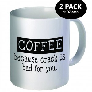 "Coffee - because crack is bad for you" Set of 2 Mugs