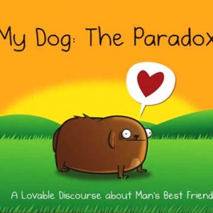 My Dog: The Paradox [The Oatmeal]