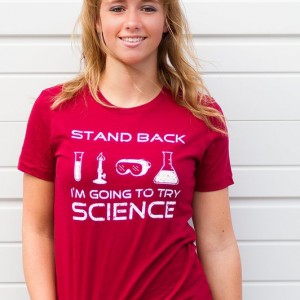 Stand Back, Try Science T-Shirt