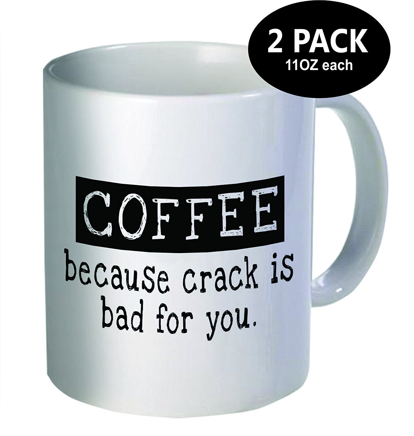 "Coffee - because crack is bad for you" Set of 2 Mugs