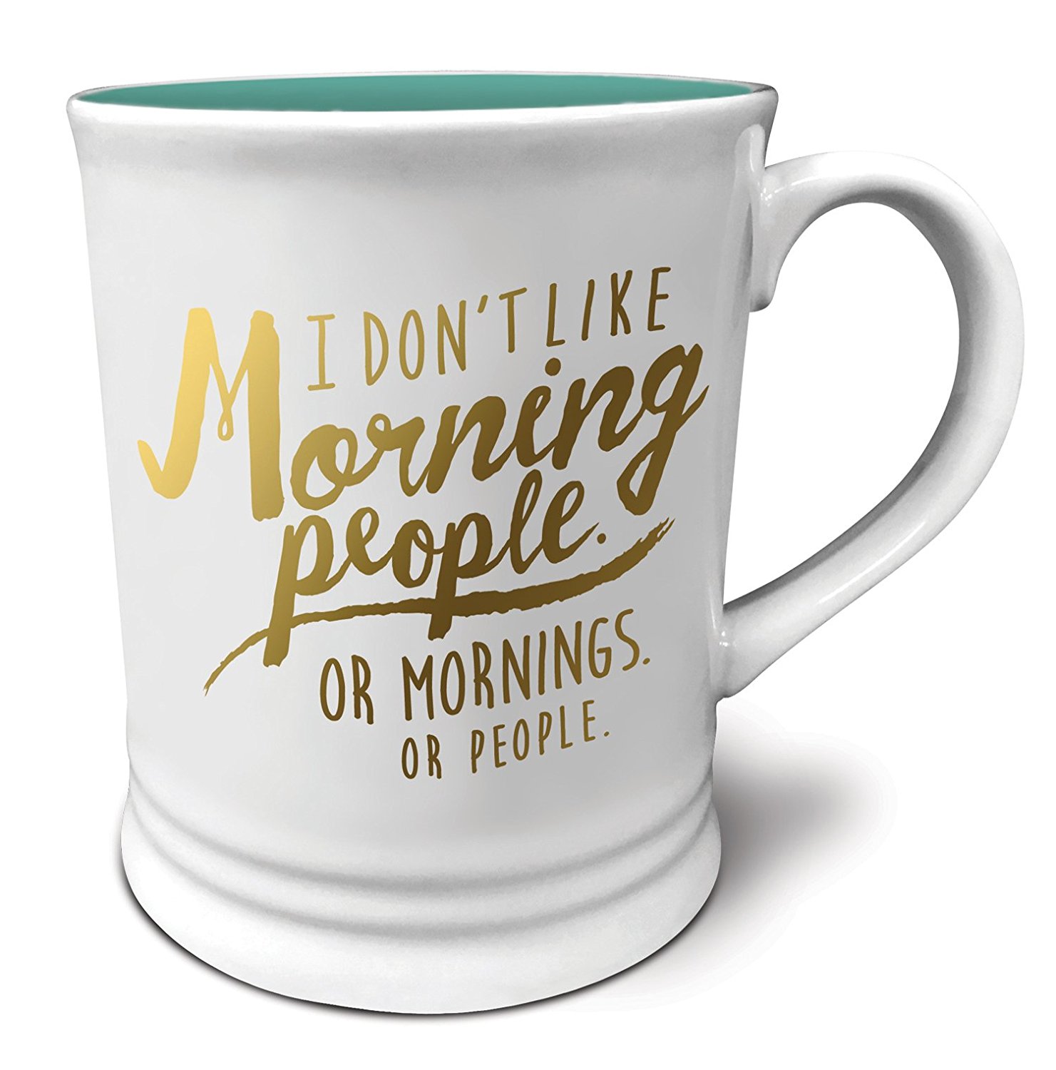 "I Don't Like Morning People. Or mornings. Or people." Mug