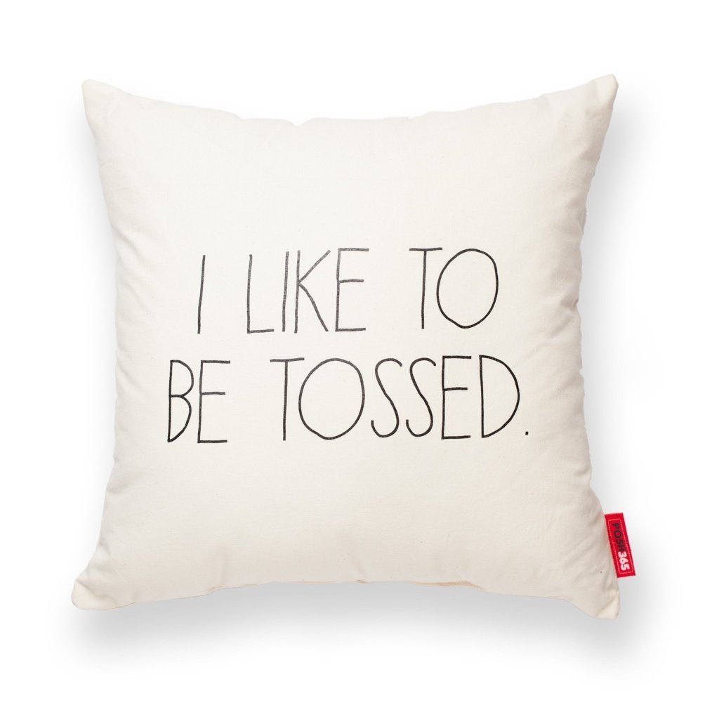 I Like to Be Tossed Throw Pillow