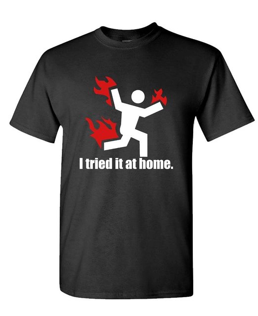 I Tried it at Home Shirt